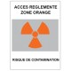 Panneau accès réglementé - zone orange - contamination