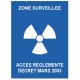 Panneau zone surveillée - accès réglementé - décret 2003