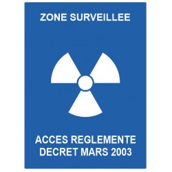 Panneau zone surveillée - accès réglementé - décret 2003