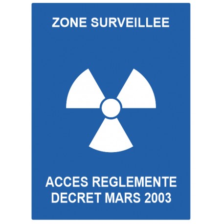 Panneau zone surveillée - accès réglementé - décret 2003