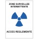 Panneau zone surveillée intermittente - accès réglementé