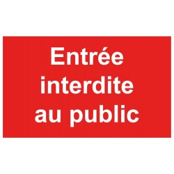 Panneau entrée interdite au public