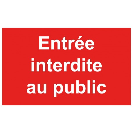 Panneau entrée interdite au public