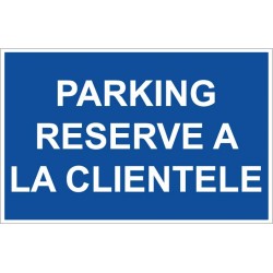 Panneau parking réservé à la clientèle