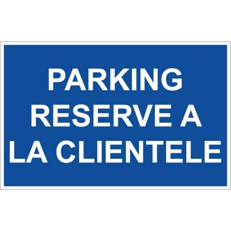 Panneau parking réservé à la clientèle