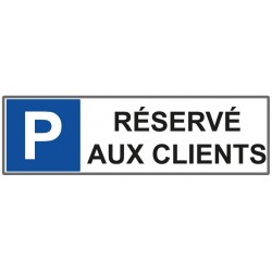 Panneau parking réservé aux clients
