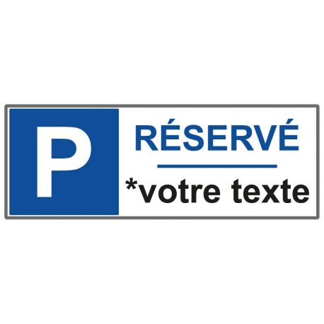 Panneau parking réservé + personnalisation