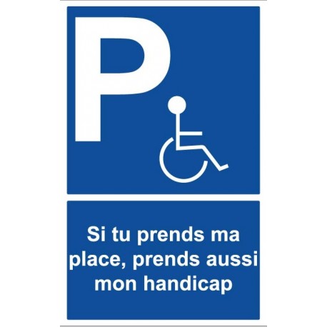 Panneau parking handicap prends ma place