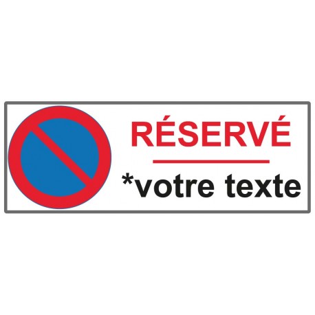 Panneau parking réservé + personnaliser
