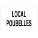 Panneau local poubelles (blanc)
