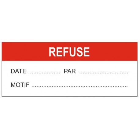 Autocollant refusé + date + par + motif