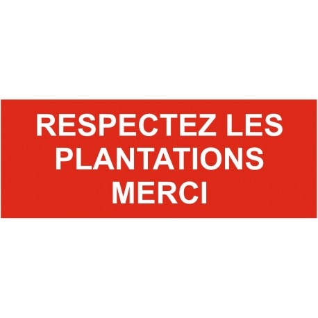 Panneau respectez les plantations merci